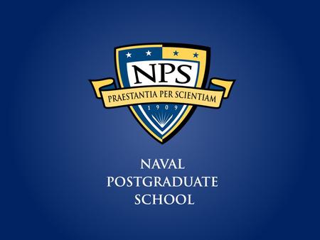 An Introduction to the NAVAL POSTGRADUATE SCHOOL.