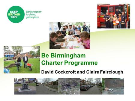 Be Birmingham Charter Programme David Cockcroft and Claire Fairclough.