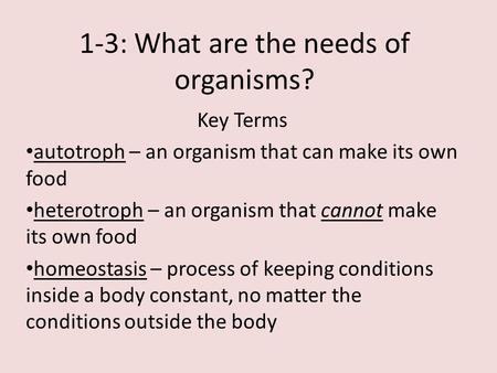 1-3: What are the needs of organisms?