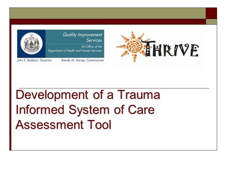Development of a Trauma Informed System of Care Assessment Tool.