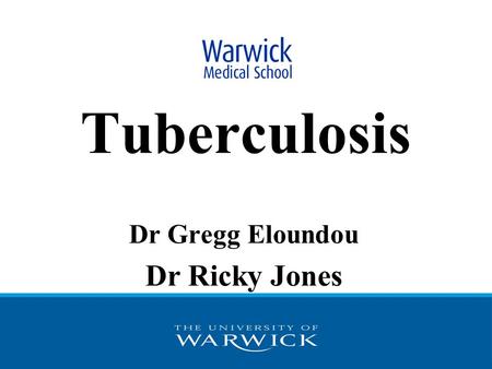 Tuberculosis Dr Gregg Eloundou Dr Ricky Jones. What is TB?