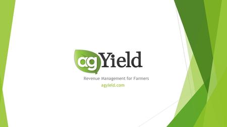 Revenue Management for Farmers agyield.com. Who We Are  Revenue Management Service  Founded from Iowa Grain Company  Largest Family owned clearing.