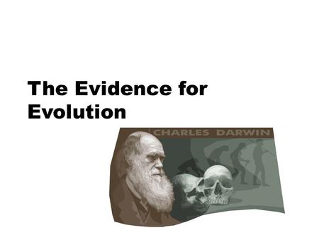 The Evidence for Evolution. Darwin’s Voyage – BBC 2009  shows/greatest- discoveries/videos/evolution.htm.