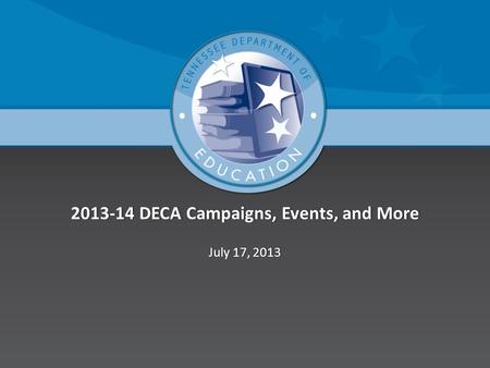 2013-14 DECA Campaigns, Events, and More2013-14 DECA Campaigns, Events, and More July 17, 2013July 17, 2013.