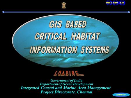 Government of India Department of Ocean Development Integrated Coastal and Marine Area Management Project Directorate, Chennai... ICMAM-PD MenuNextExit.
