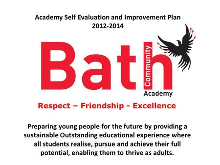 Respect – Friendship - Excellence Preparing young people for the future by providing a sustainable Outstanding educational experience where all students.