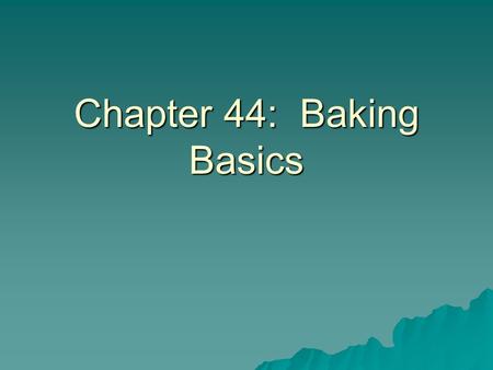 Chapter 44: Baking Basics