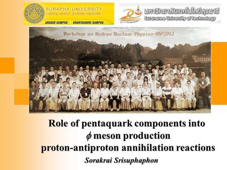 Sorakrai Srisuphaphon Role of pentaquark components into  meson production  meson production proton-antiproton annihilation reactions proton-antiproton.