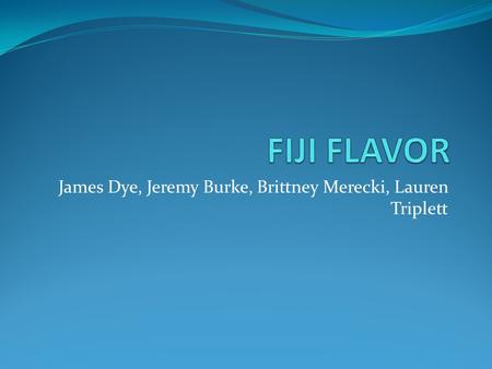 James Dye, Jeremy Burke, Brittney Merecki, Lauren Triplett.
