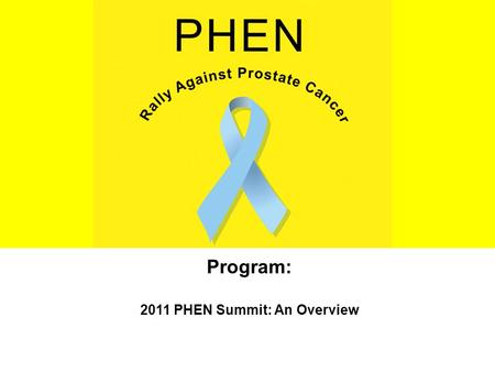 Program: 2011 PHEN Summit: An Overview. Partners Dr. Ed Benz- President Ms. Anne Levine- Vice President of External Affairs Ms. Magnolia Contreras-