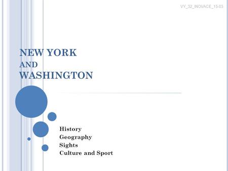 NEW YORK AND WASHINGTON History Geography Sights Culture and Sport VY_32_INOVACE_15-03.