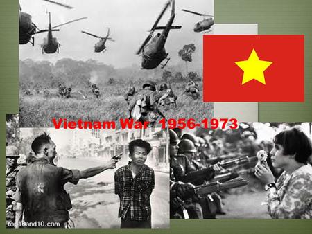 Vietnam War 1956-1973.