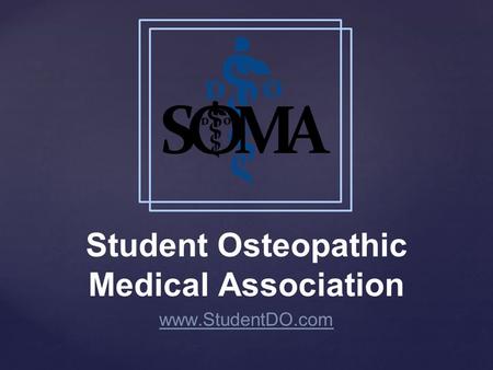 Student Osteopathic Medical Association www.StudentDO.com.