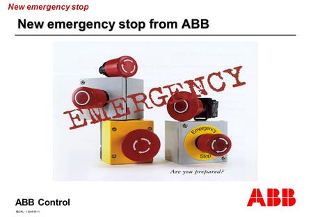 ABB Control SECRL - 1 2015-05-11 New emergency stop from ABB New emergency stop.