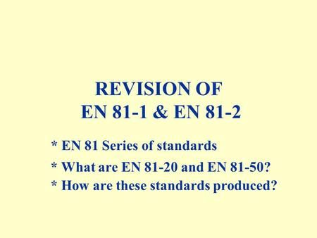 * EN 81 Series of standards