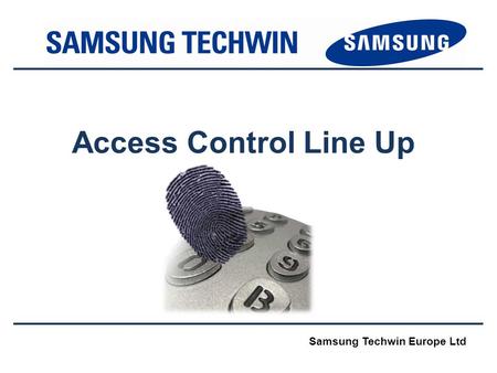 Access Control Line Up Samsung Techwin Europe Ltd.