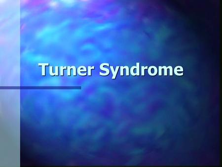 Turner Syndrome. What is Turner Syndrome? n A disorder in women caused by an inherited chromosomal defect n This disorder inhibits sexual development.