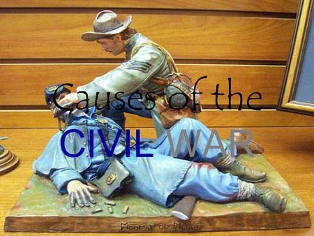 Causes of the CIVIL WAR. Name: _______________ September 2012 Period: _____________Social Studies Topic: Causes of the Civil War Aim: What events lead.
