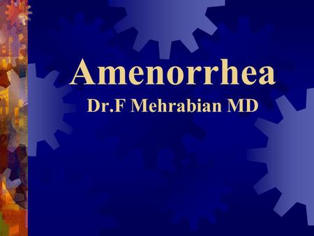 Amenorrhea Dr.F Mehrabian MD