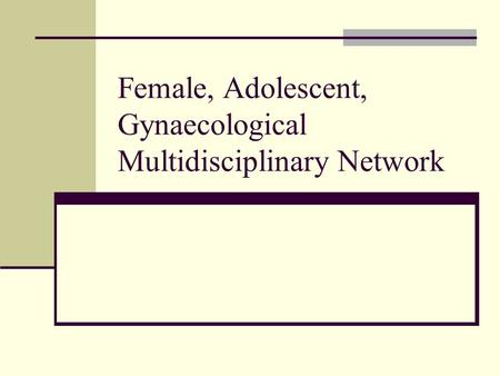 Female, Adolescent, Gynaecological Multidisciplinary Network.