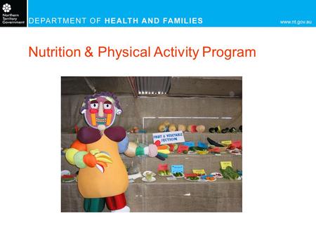 Nutrition & Physical Activity Program. 2 Where Public Health Nutritionists work  Darwin  1 urban nutritionist  4 remote nutritionists  1 Nutrition.