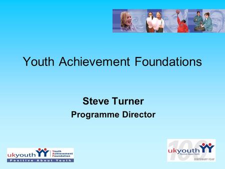 Youth Achievement Foundations Steve Turner Programme Director.