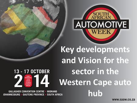 Www.wcac.co.za Key developments and Vision for the sector in the Western Cape auto hub.