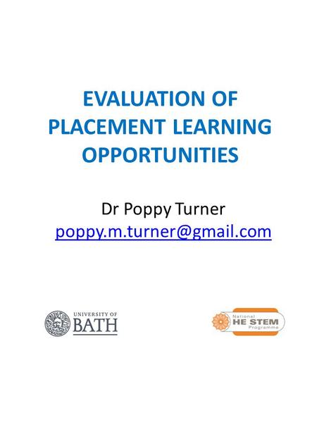 EVALUATION OF PLACEMENT LEARNING OPPORTUNITIES Dr Poppy Turner
