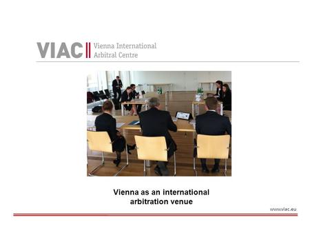 Www.viac.eu Vienna as an international arbitration venue.