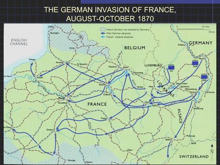 THE GERMAN INVASION OF FRANCE, AUGUST-OCTOBER 1870.