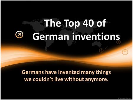 The Top 40 of German inventions
