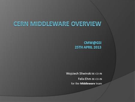 CERN Middleware OVERVIEW 25th april 2013