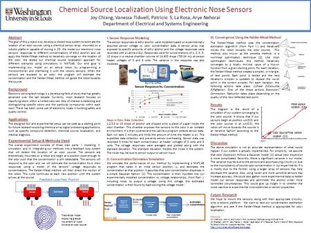 Chemical Source Localization Using Electronic Nose Sensors Joy Chiang, Vanessa Tidwell, Patricio S. La Rosa, Arye Nehorai Department of Electrical and.