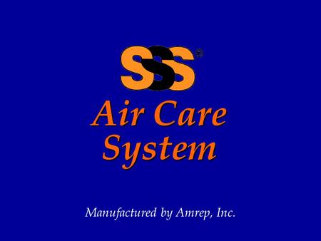 Air Care System Manufactured by Amrep, Inc.. REGULATORY COMPLIANCE u DOT COMPLIANT u OSHA COMPLIANT u CPSC COMPLIANT u VOC COMPLIANT.