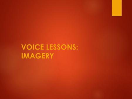 VOICE LESSONS: Imagery