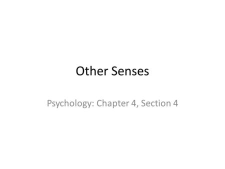 Psychology: Chapter 4, Section 4