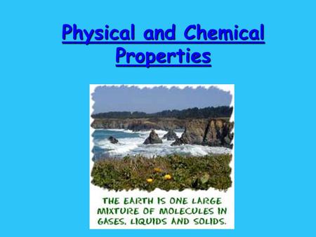 Physical and Chemical Properties. What are properties? Matter has observable and measurable qualities. We can use general properties to identify substances.
