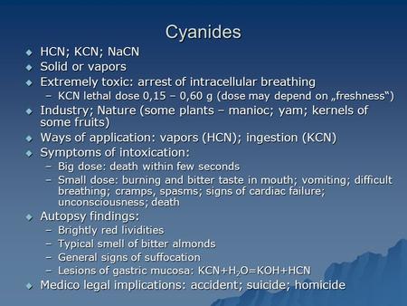 Cyanides HCN; KCN; NaCN Solid or vapors
