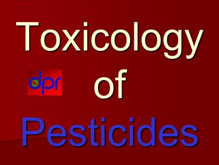 Toxicology of Pesticides. Dose/Response Dose Terminology LD 50 = Lethal Dose 50% Test Population LD 0 = Highest Dose with no Lethality in the Test Population.