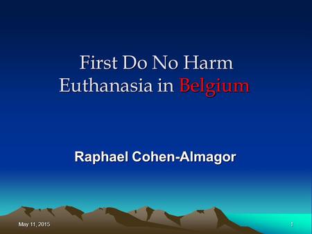 First Do No Harm Euthanasia in Belgium