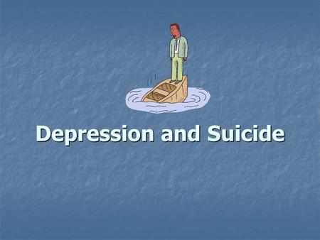 Depression and Suicide. Suicide: Terminology Suicidal ideation (SI) Suicidal ideation (SI) Suicidal threat Suicidal threat Suicidal gesture Suicidal gesture.