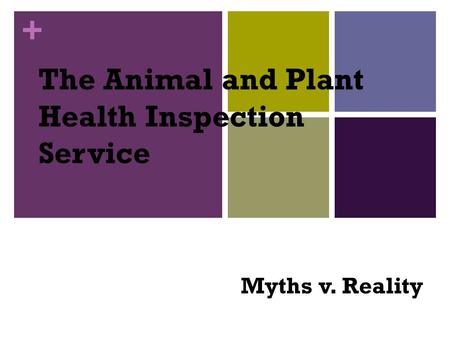 + The Animal and Plant Health Inspection Service Myths v. Reality.
