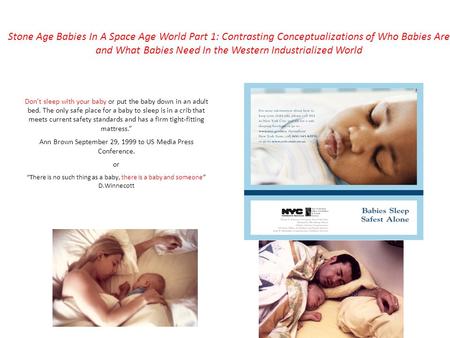 Stone Age Babies In A Space Age World Part 1: Contrasting Conceptualizations of Who Babies Are and What Babies Need In the Western Industrialized World.