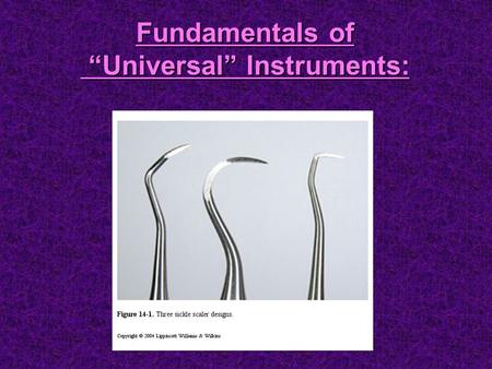 Fundamentals of “Universal” Instruments: