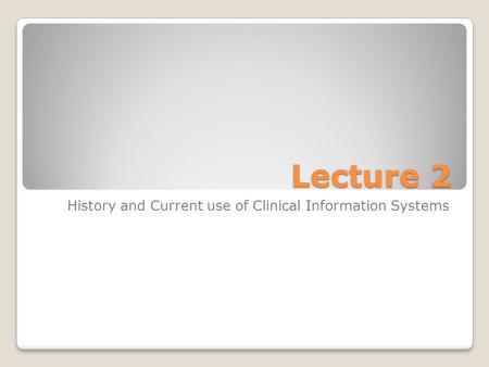 History and Current use of Clinical Information Systems