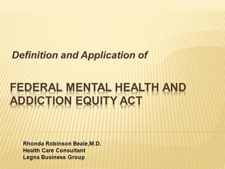 Definition and Application of Rhonda Robinson Beale,M.D. Health Care Consultant Legna Business Group.