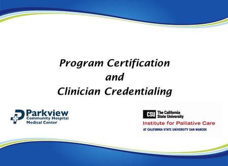 Program Certification and Clinician Credentialing.