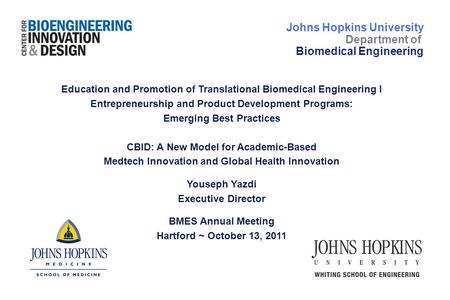 Education and Promotion of Translational Biomedical Engineering I Entrepreneurship and Product Development Programs: Emerging Best Practices CBID: A New.