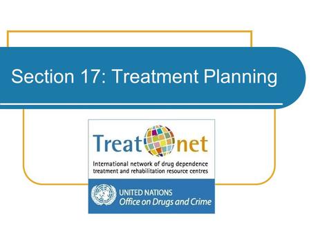 Section 17: Treatment Planning. 2 Icebreaker How do you define treatment planning?