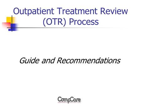 Outpatient Treatment Review (OTR) Process Guide and Recommendations.